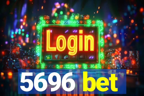 5696 bet